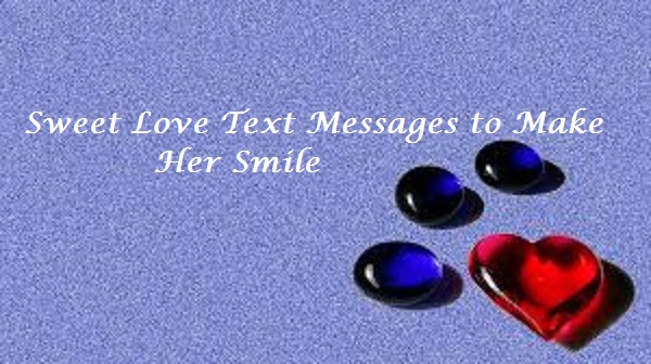 Sweet Love Text Messages to Make Her Smile