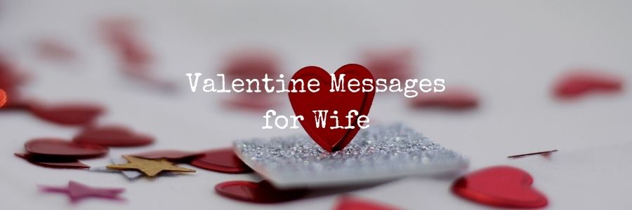 Valentine Messages for Wife