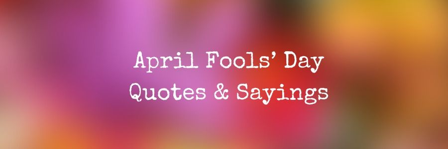 April Fools Day Quotes