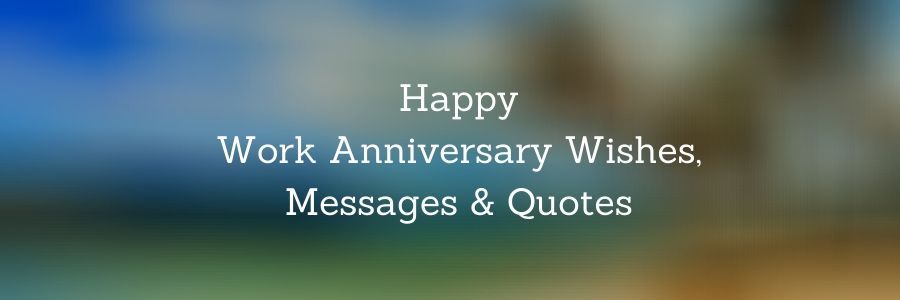Work Anniversary Wishes and Messages