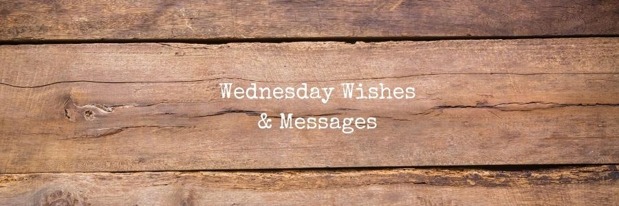 Wednesday Wishes & Messages