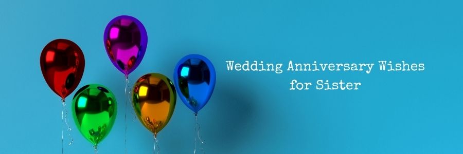 Wedding Anniversary Wishes for Sister - Messages & Quotes