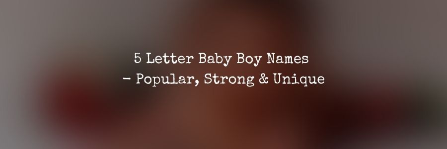 5 Letter Boy Names