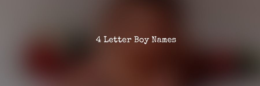 Unique 4 Letter Boy Names