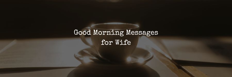 Good Morning Messages for Wife
