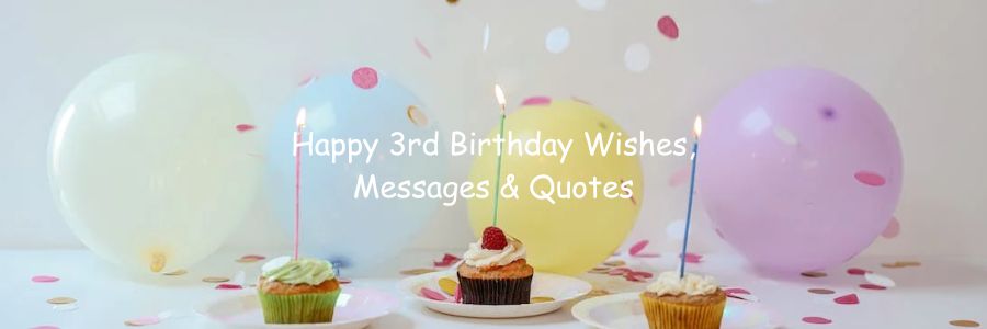 Happy 3rd Birthday Wishes, Messages & Quotes