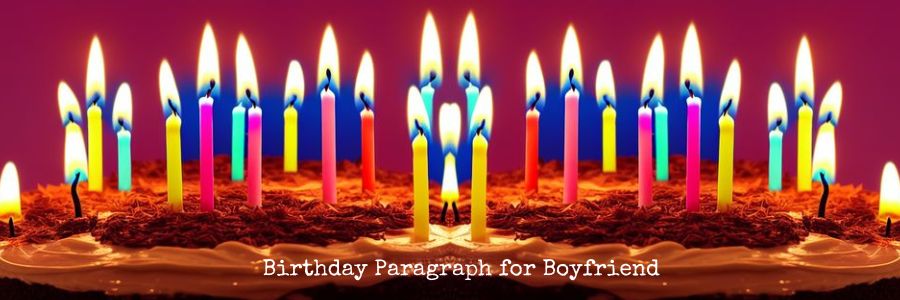 Happy Birthday Paragraphs for Boyfriend