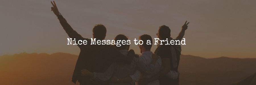 Nice Messages to a Friend